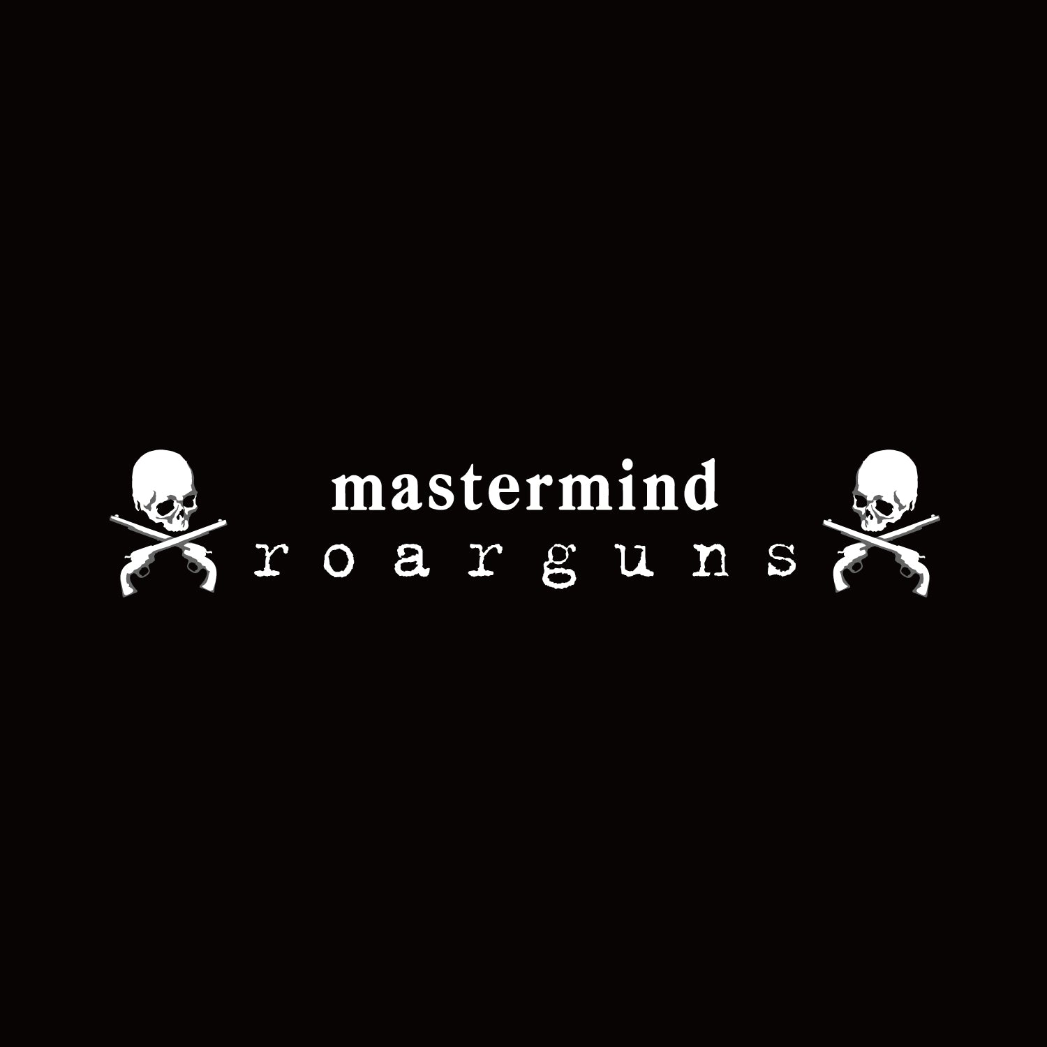 MASTERMIND WORLD × roarguns